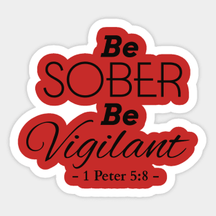 Be sober, be vigilant bible quote Sticker